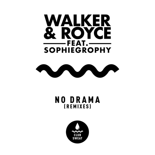 Walker & Royce & Sophiegrophy - No Drama [Remixes] [CLUBSWE475]